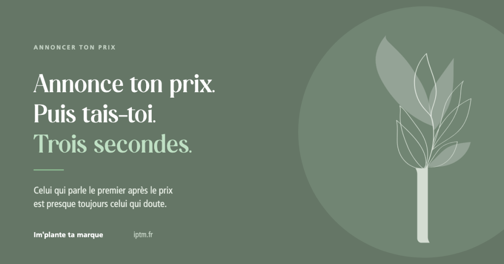 Annonce ton prix, puis tais-toi trois secondes