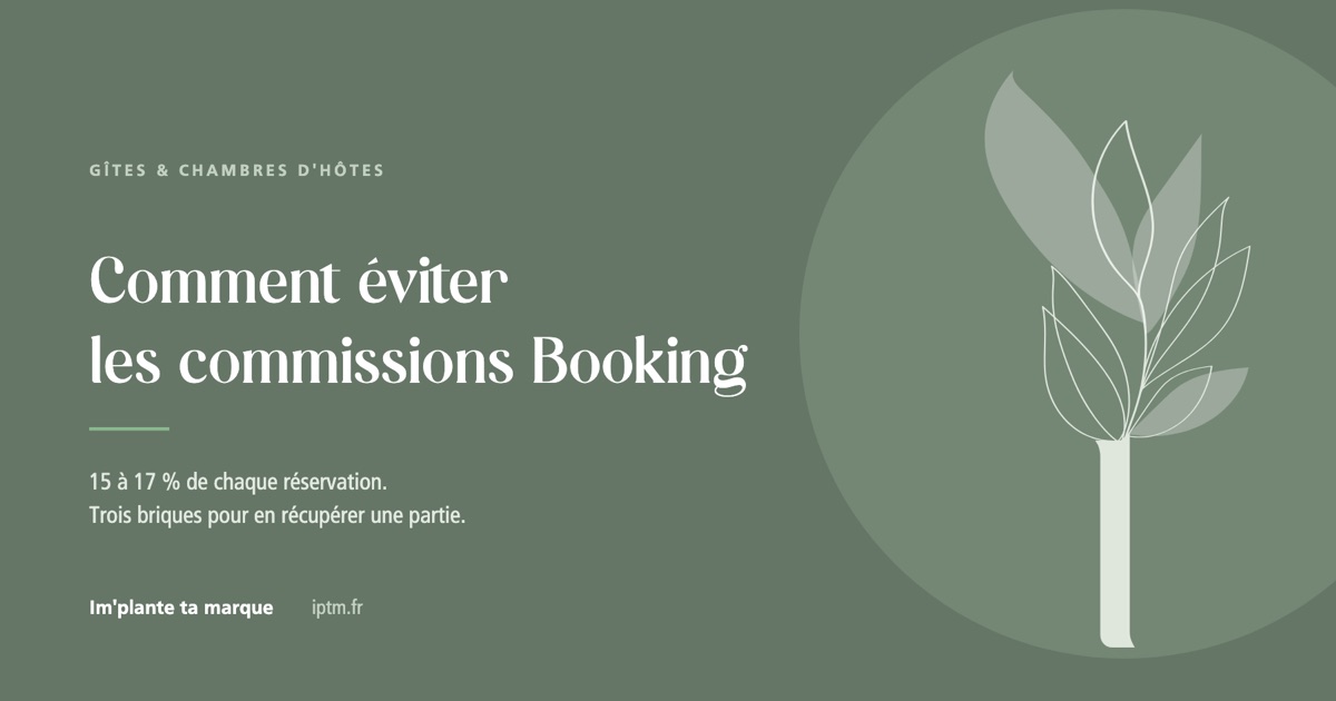 Gîte : comment éviter les commissions Booking, Im'plante ta marque